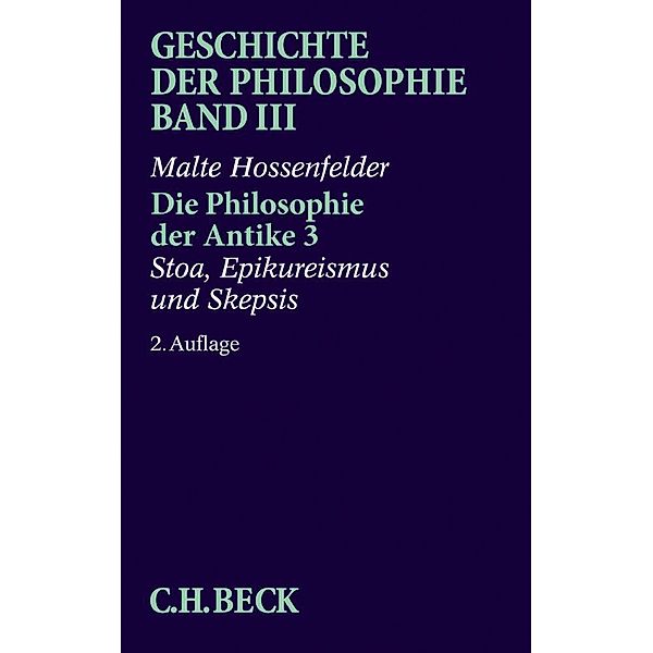 Geschichte der Philosophie  Bd. 3: Die Philosophie der Antike 3: Stoa, Epikureismus und Skepsis.Tl.3