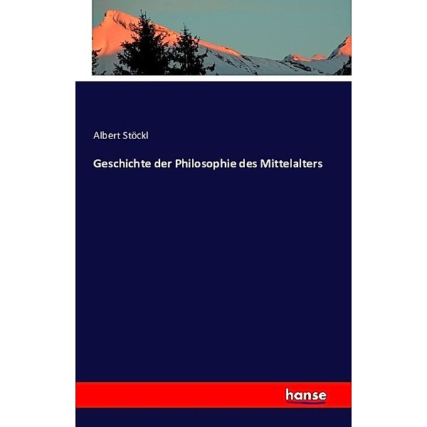 Geschichte der Philosophie des Mittelalters, Albert Stöckl