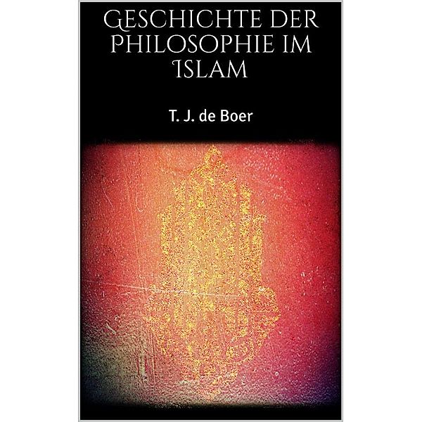 Geschichte der Philosophie im Islam, T. J. de Boer
