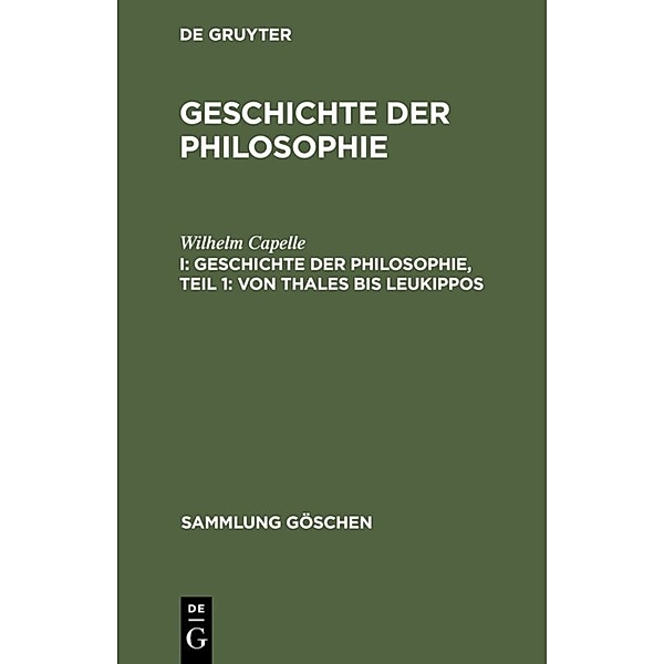 Geschichte der Philosophie, Teil 1: Von Thales bis Leukippos, Johannes Hirschberger, Wilhelm Capelle