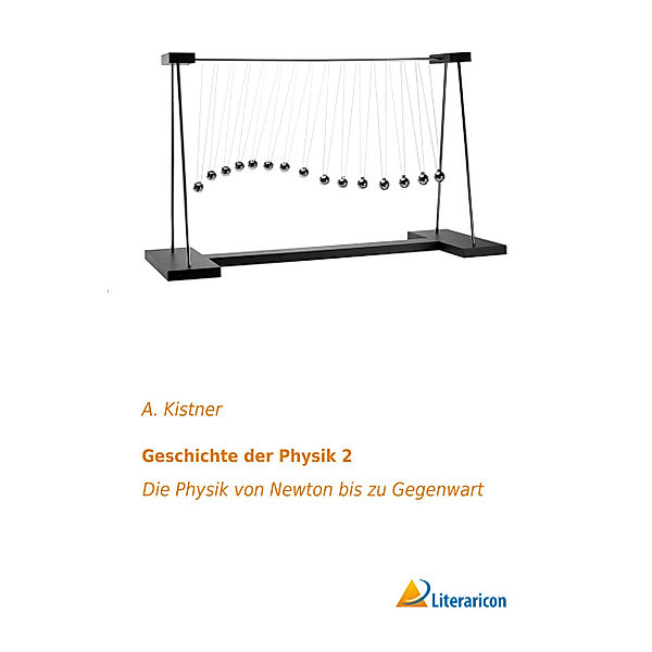 Geschichte der Physik 2, Adolf Kistner