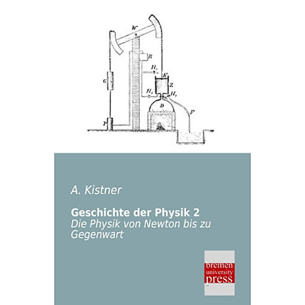 Geschichte der Physik.Bd.2, Adolf Kistner