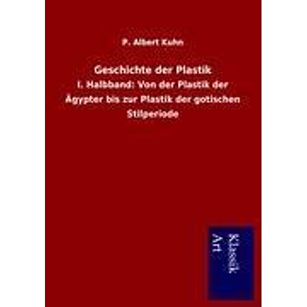 Geschichte der Plastik, P. Albert Kuhn