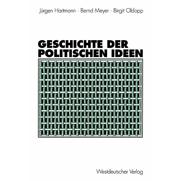 Geschichte der politischen Ideen, Jürgen Hartmann, Bernd Meyer, Birgit Oldopp