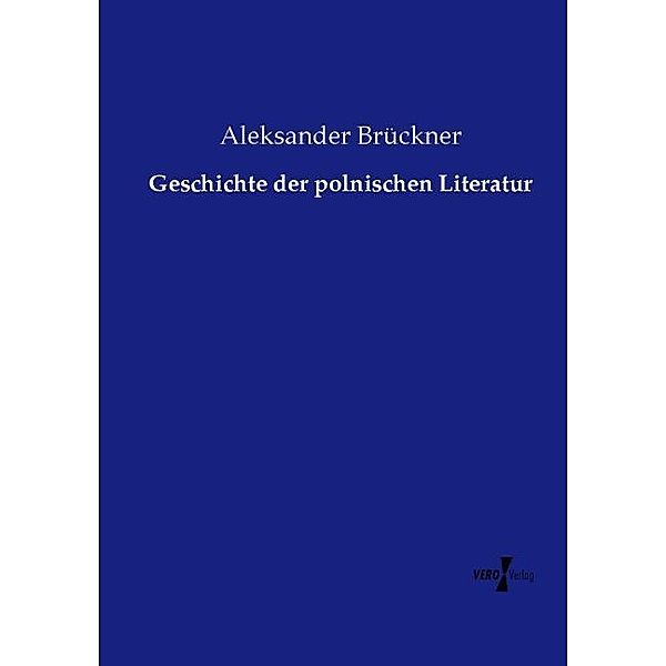 Geschichte der polnischen Literatur, Aleksander Brückner