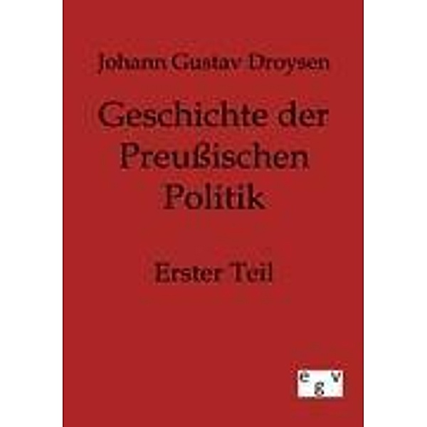 Geschichte der Preußischen Politik, Johann G. Droysen