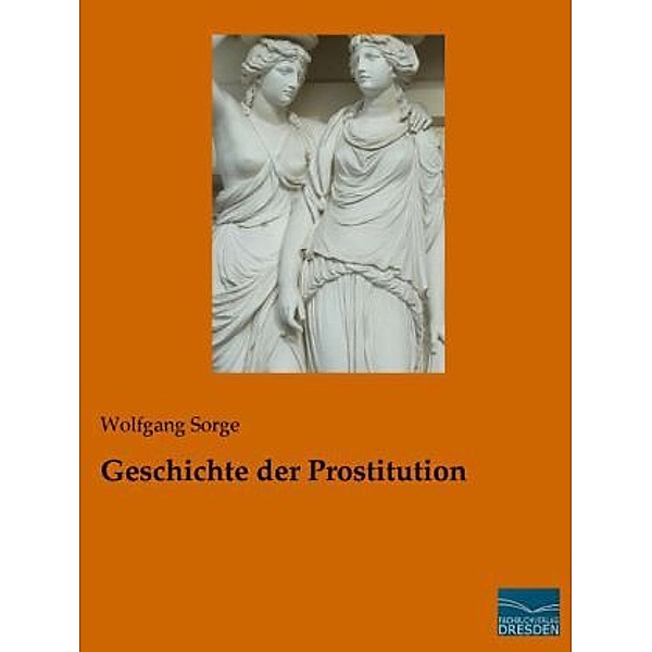 Geschichte der Prostitution, Wolfgang Sorge