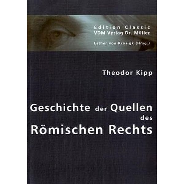Geschichte der Quellen des Römischen Rechts, Theodor Kipp