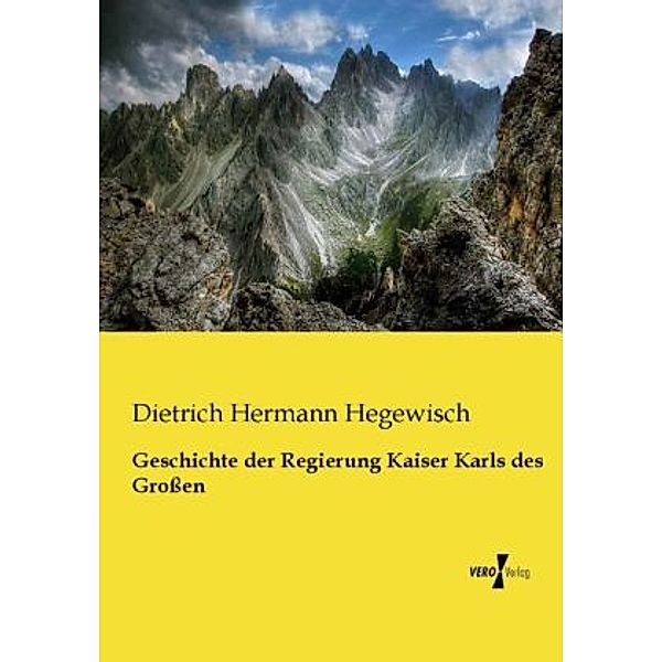 Geschichte der Regierung Kaiser Karls des Großen, Dietrich Hermann Hegewisch