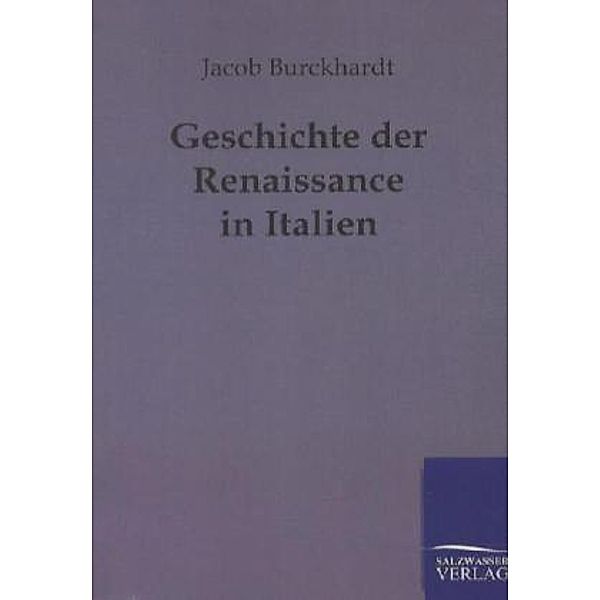 Geschichte der Renaissance in Italien, Jacob Chr. Burckhardt