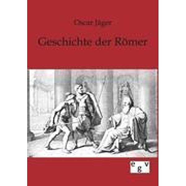 Geschichte der Römer, Oscar Jäger