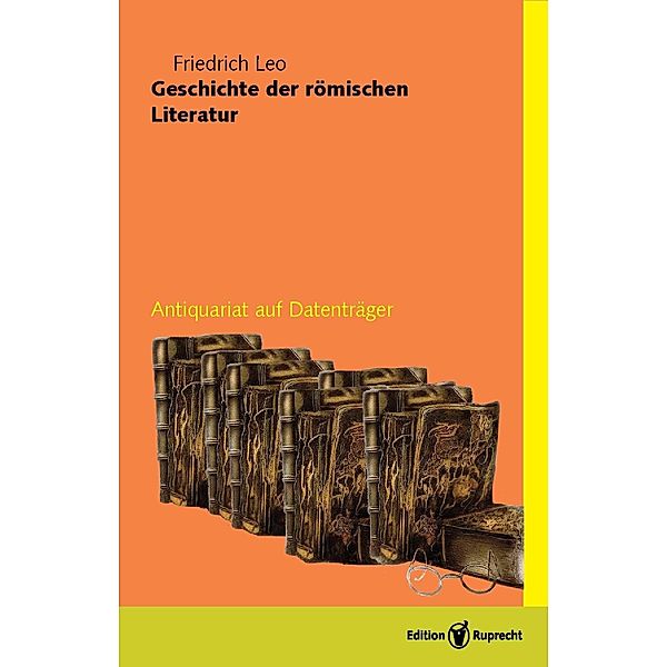 Geschichte der römischen Literatur, Friedrich Leo