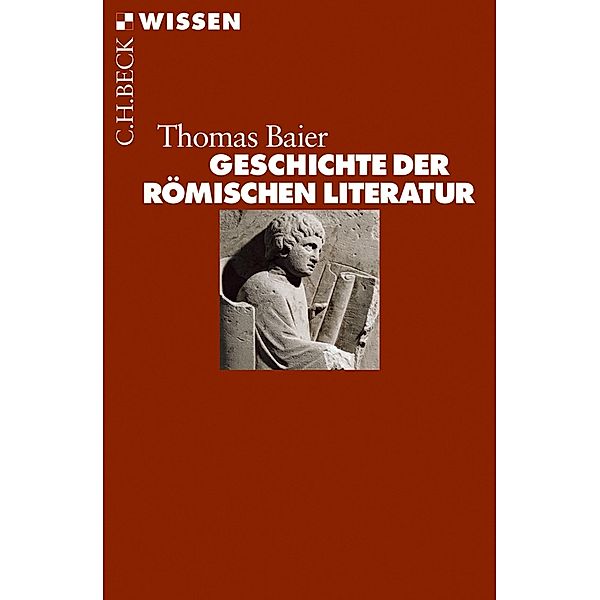 Geschichte der römischen Literatur / Beck'sche Reihe Bd.2446, Thomas Baier