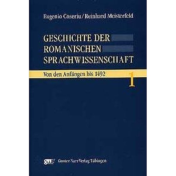 Geschichte der romanischen Sprachwissenschaft: 1 Von den Anfängen bis 1492, Eugenio Coseriu