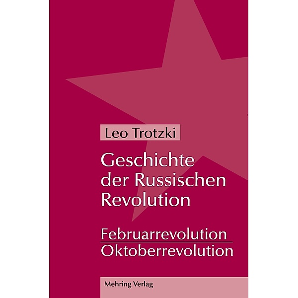 Geschichte der Russischen Revolution, Leo Trotzki