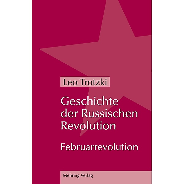 Geschichte der Russischen Revolution / Trotzki-Bibliothek, Leo Trotzki