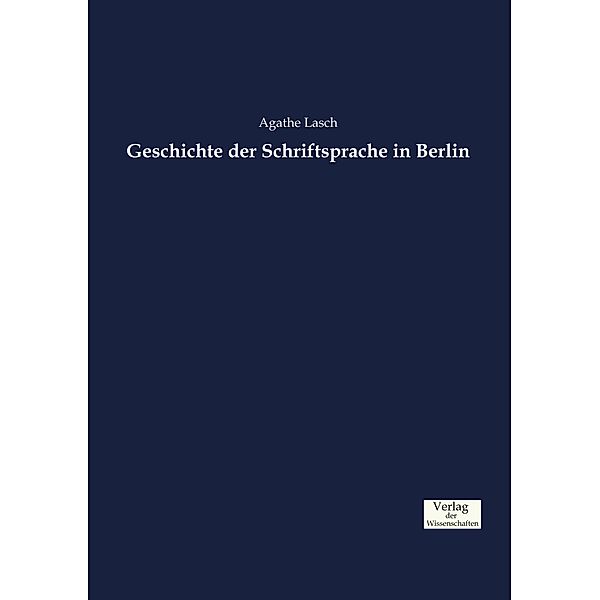 Geschichte der Schriftsprache in Berlin, Agathe Lasch