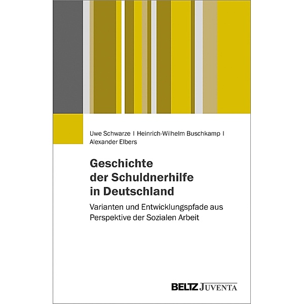 Geschichte der Schuldnerhilfe in Deutschland, Uwe Schwarze, Heinrich-Wilhelm Buschkamp, Alexander Elbers