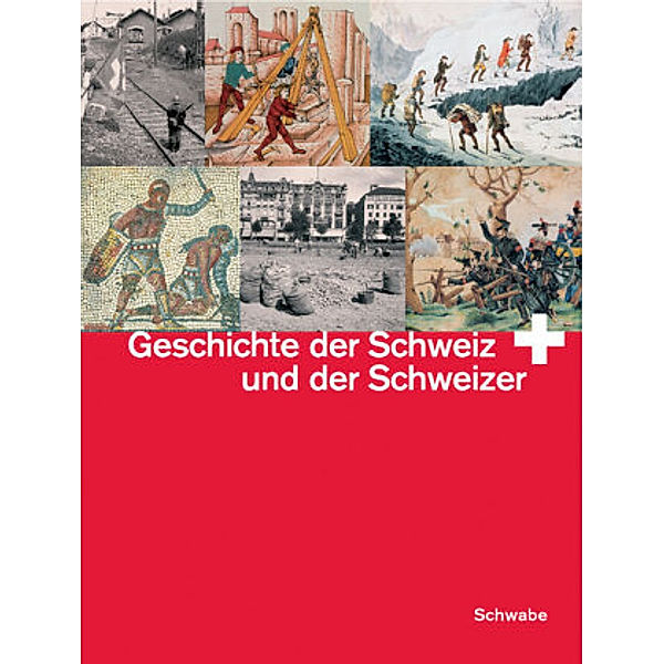 Geschichte der Schweiz und der Schweizer