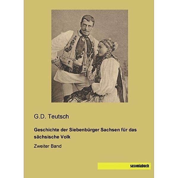 Geschichte der Siebenbürger Sachsen für das sächsische Volk, G. D. Teutsch