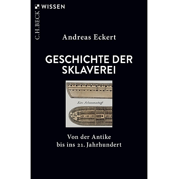 Geschichte der Sklaverei / Beck'sche Reihe Bd.2920, Andreas Eckert