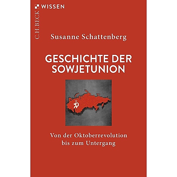 Geschichte der Sowjetunion / Beck'sche Reihe Bd.2935, Susanne Schattenberg