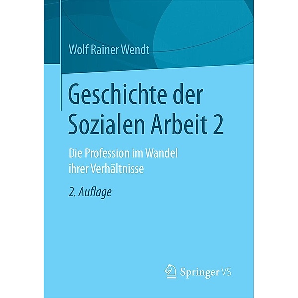 Geschichte der Sozialen Arbeit 2, Wolf Rainer Wendt