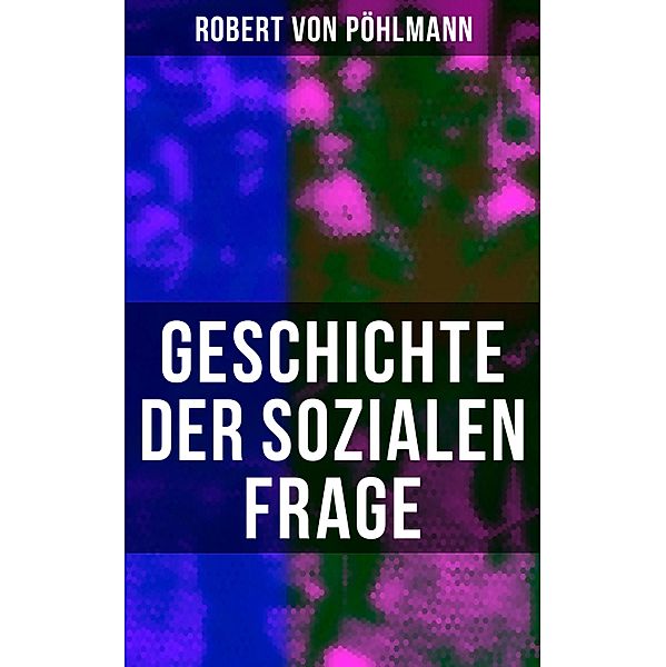 Geschichte der sozialen Frage, Robert von Pöhlmann