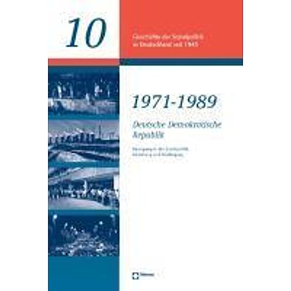 Geschichte der Sozialpolitik in Deutschland seit 1945: Bd.10 Deutsche Demokratische Republik 1971 - 1989, Christoph Boyer, Klaus-Dietmar Henke, Peter Skyba