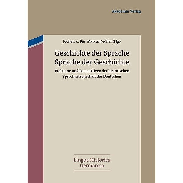 Geschichte der Sprache - Sprache der Geschichte / Lingua Historica Germanica Bd.3