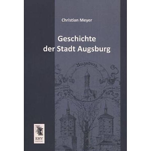 Geschichte der Stadt Augsburg, Christian Meyer