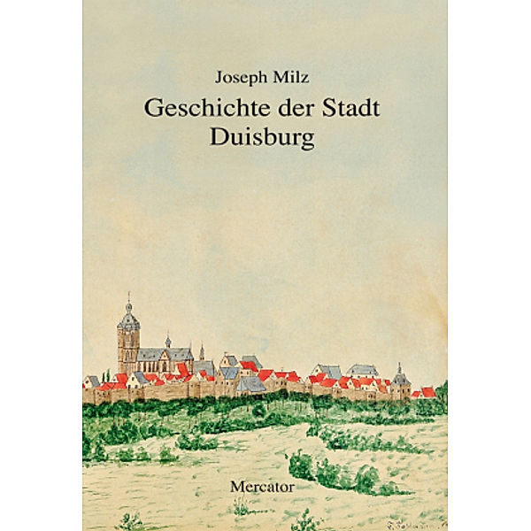 Geschichte der Stadt Duisburg, Joseph Milz