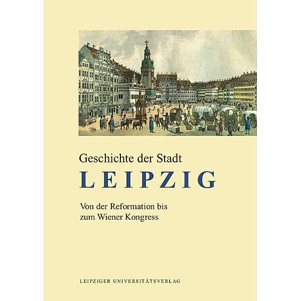 Geschichte der Stadt Leipzig / Geschichte der Stadt Leipzig, 4 Bde.