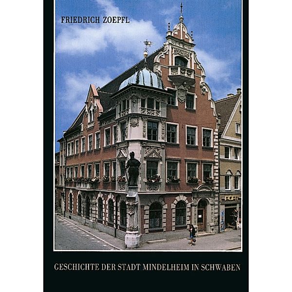 Geschichte der Stadt Mindelheim in Schwaben, Friedrich Zoepfl