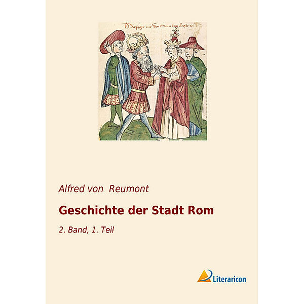 Geschichte der Stadt Rom, Alfred von Reumont