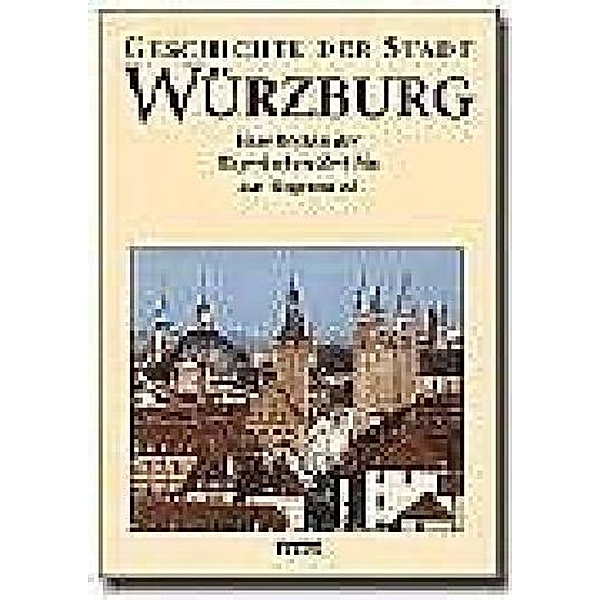 Geschichte der Stadt Würzburg, 3 Bde.: Bd.3/1-2 Vom Übergang an Bayern 1814 bis zum 21. Jahrhundert, 2 Teilbde.