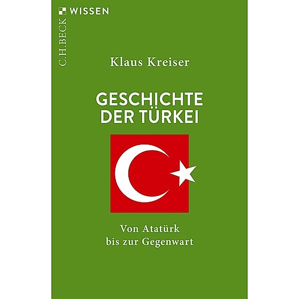Geschichte der Türkei / Beck'sche Reihe Bd.2758, Klaus Kreiser