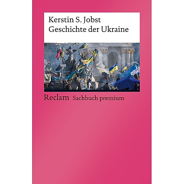 Geschichte der Ukraine / Reclam Sachbuch premium, Kerstin S. Jobst