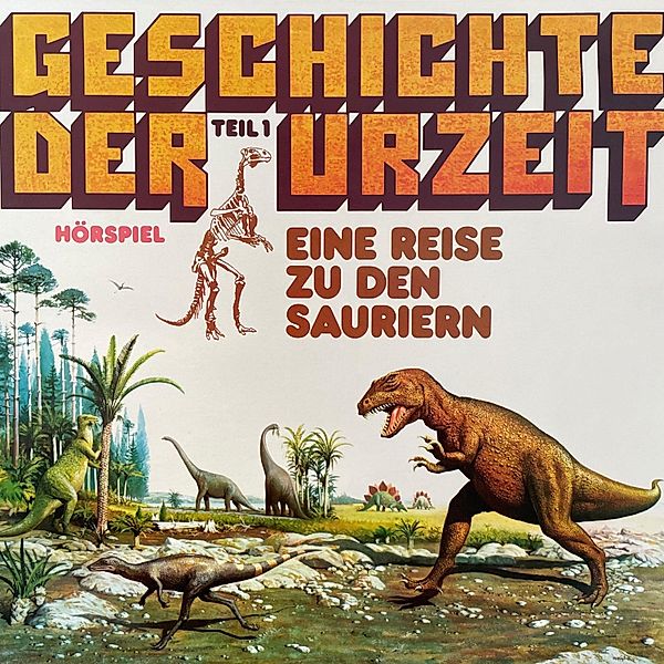 Geschichte der Urzeit - 1 - Eine Reise zu den Sauriern, Peter Bars