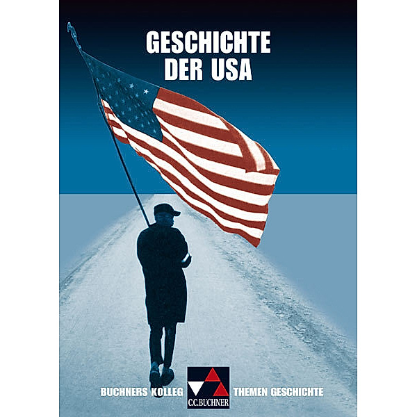 Geschichte der USA, Anton Golecki, Gudrun Marci-Boehncke, Harald Focke