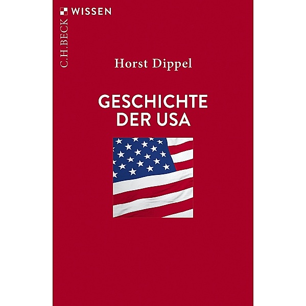 Geschichte der USA / Beck'sche Reihe Bd.2051, Horst Dippel