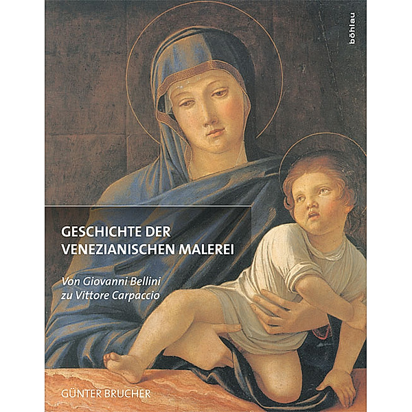 Geschichte der venezianischen Malerei: Band 002 Geschichte der Venezianischen Malerei, Günter Brucher