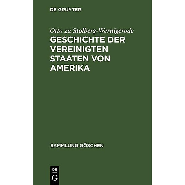 Geschichte der Vereinigten Staaten von Amerika / Sammlung Göschen Bd.7005, Otto zu Stolberg-Wernigerode