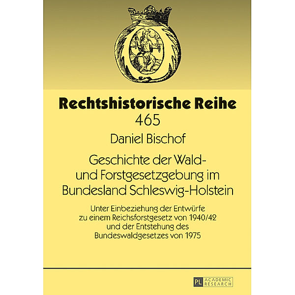 Geschichte der Wald- und Forstgesetzgebung im Bundesland Schleswig-Holstein, Daniel Bischof