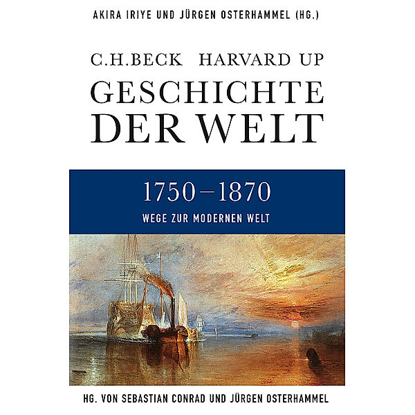 Geschichte der Welt  Wege zur modernen Welt, Cemil Aydin, R. Bin Wong, Sebastian Conrad, Jürgen Osterhammel