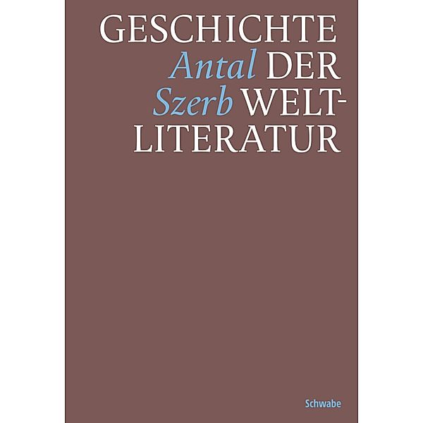 Geschichte der Weltliteratur, Antal Szerb