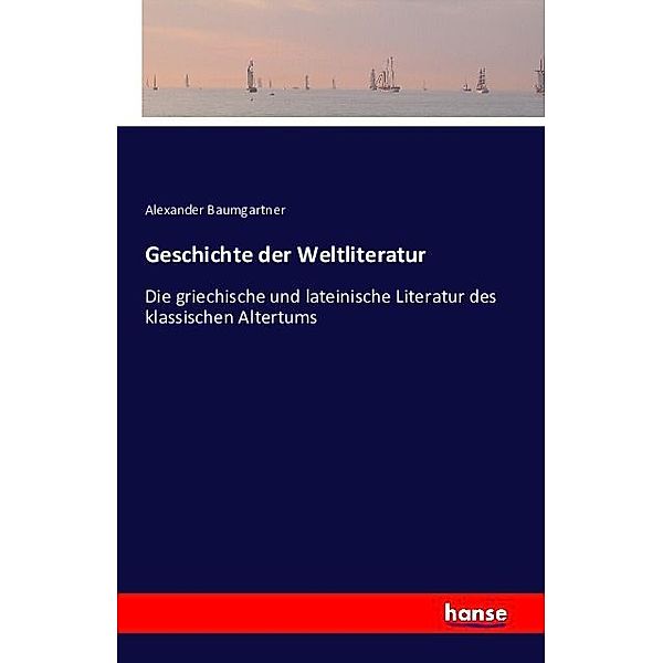 Geschichte der Weltliteratur, Alexander Baumgartner