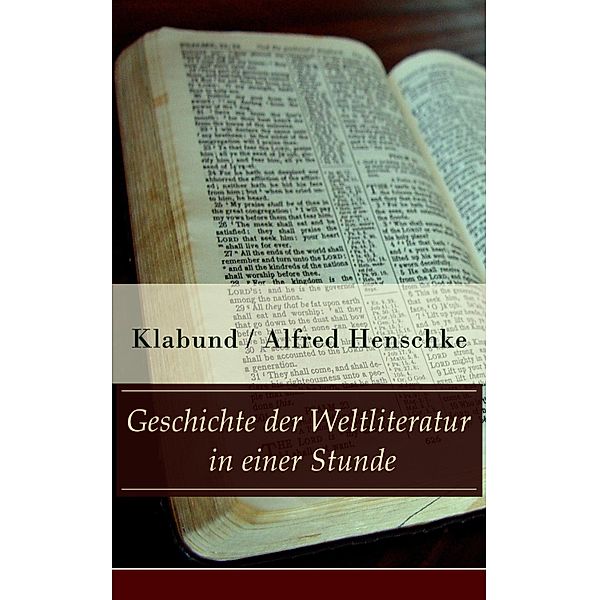 Geschichte der Weltliteratur in einer Stunde, Klabund, Alfred Henschke