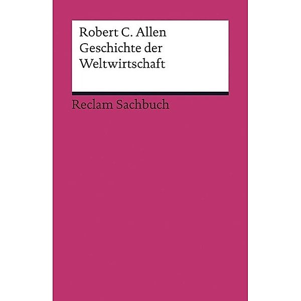 Geschichte der Weltwirtschaft, Robert C. Allen