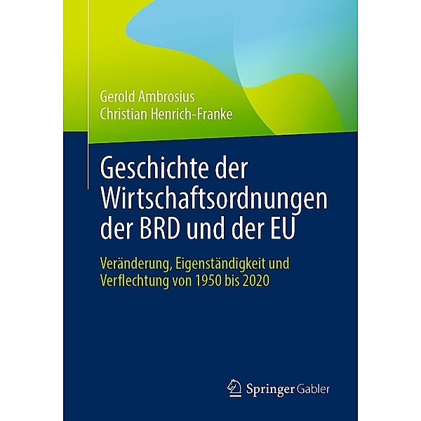 Geschichte der Wirtschaftsordnungen der BRD und der EU, Gerold Ambrosius, Christian Henrich-Franke